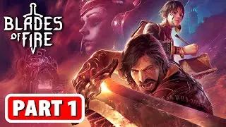 BLADES OF FIRE Gameplay Walkthrough Part 1 - FULL GAME (No Commentary)
