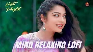 🎶 2026 Ultimate Mind Relaxing Lofi Beats | Study, Sleep & Chill 🎧 Love Mashup