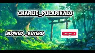 Pularikalo_Charlei_lofi+reverb😉#song#lofi