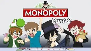 Monopoly: The World Edition - with CharlesCBernardo, PraisedScooter, and Sephazon! (Part 2) (2017)