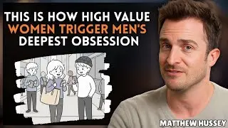 How High Value Woman Trigger Men&rsquo;s Deepest Obsession    Matthew Hussey