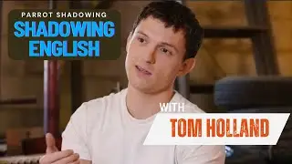 Продвинутый курс английского языка Shadowing с Томом Холландом | Английский язык с акцентом брита...