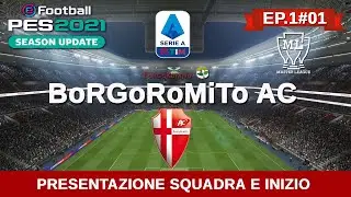 PES 21 MASTER LEAGUE BORGOROMITO AC - Presentazione squadra e inizio campionato - 1#01