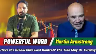 🔥Martin Armstrong Updates: Have the Global Elite Lost Control? The Tide May Be Turning