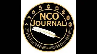 NCO Journal Podcast Episode 11: Army doctrine and the NCO & Mission Command & Small Unit Leadership