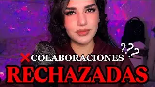 ASMR COLABORACIONES QUE HE RECHAZADO 😅 muy raras