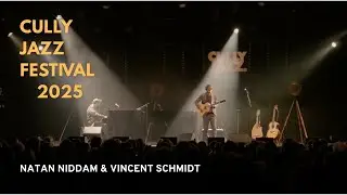 Natan Niddam & Vincent Schmidt - Live at Cully Jazz Festival 2025