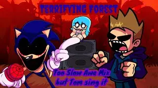 Terrifying Forest (Too Slow Awe Mix but Tom sing it)