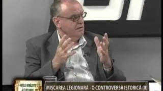 FEȚELE NEVĂZUTE ALE ISTORIEI - MIȘCAREA LEGIONARĂ, O CONTROVERSĂ ISTORICĂ, PARTEA a II-a