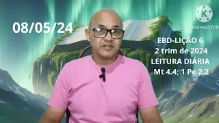 LEITURA DI&Aacute;RIA| EBD-LI&Ccedil;&Atilde;O 6[adultos] 2 trim de 2024( Mt 4.4; 1 Pe 2.2) 08/05/24, Ax. Jos&eacute; Carlos.