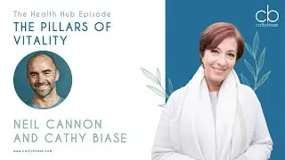 The Pillars of Vitality With Neil Cannon and Cathy Biase