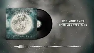 Morning After Dark - Use Your Eyes