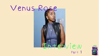 Venus Rose Interview (Part 1) | Haus of Creators, working with Central Cee, Rico Nasty, Burna Boy