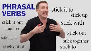 15 фразовых глаголов со словом «палка»: stick up, stick out, stick to, stick with...