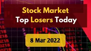 Stock Market Top Losers Today 8 Mar 2022 | Share Market Daily News | Stock share market #shorts