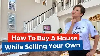 How To Buy A House While Selling Your Own | Kasama Lee, Napa and Solano Counties Realtor