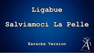 Ligabue  - Salviamoci La Pelle (KARAOKE)
