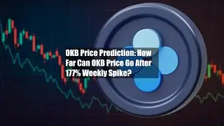 OKB Price Prediction: How Far Can OKB Price Go After 177% Weekly