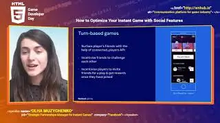 Olha Muzychenko (Facebook) - How to Optimize Your Instant Game with Social Features
