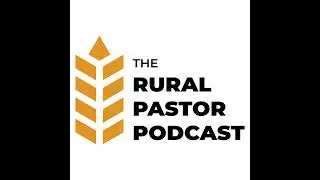 The Rural Pastor Podcast &ndash; Episode 76 &ndash; Intercongregational Support