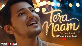Tera Naam - Darshan Raval (official Song) Love Romantic New Hindi Song | Darshan Raval New Sad Song