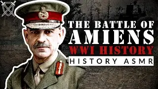 Битва при Амьене &ndash; начало конца | История войны ASMR