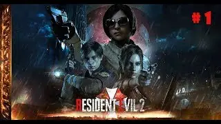 RESIDENT EVIL 2: Remake ➤ Прохождение #1➤Леон