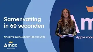 Amac Pro Business Event februari 2021 - Samenvatting