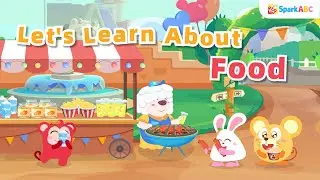 Learn Food Names in English | Food Vocabulary| Learning Videos & Nursery Rhymes | SparkABC