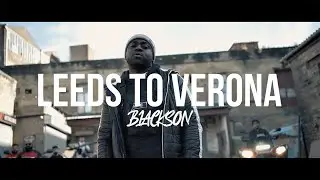 Blackson - Leeds to Verona