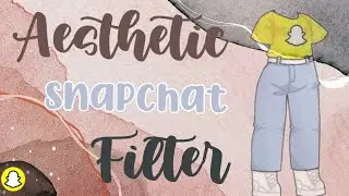 35 AESTHETIC SNAPCHAT FILTER | YOU SHOULD TRY | 2020