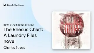 The Rhesus Chart: A Laundry Files novel Book 5 by Charles Stross &middot; Audiobook preview