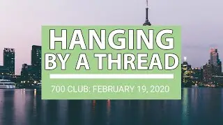 The 700 Club - February 19, 2020