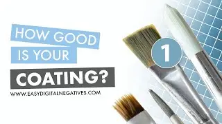 Easy Digital Negatives - Coating Quality (Official)