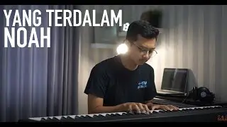 YANG TERDALAM - NOAH Piano Cover (+Lirik)