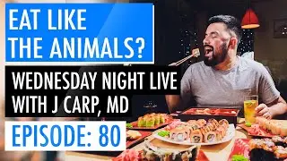 Ep. 80: Eat Like the Animals?