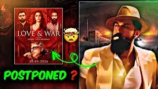 Love & War Delayed! 💥 Yash Toxic Clash Avoided 🎬