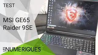 MSI GE65 Raider 9SE : un PC portable gaming &eacute;quilibr&eacute; boost&eacute; par une RTX 2060
