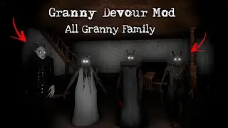 Granny PC Devour Mod and with The whole family (Unofficial game)