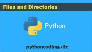 Tutorial 039:  Python Programming: Files and Directories