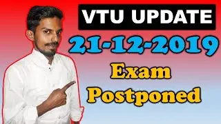 VTU EXAMS POSTPONED ON 21 D&Ecirc;CMBER  2019 | Vtu official