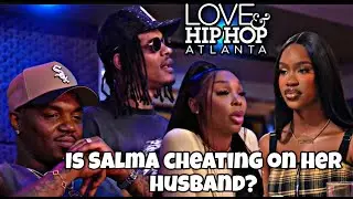 Sierra's Husband Exposes Salma Cheating On Her Husband! | Love & Hip Hop Atlanta | Review! Ep.11 S13
