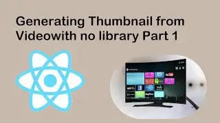 Generating Thumbnail from Video and Uploaded to AWS s3 bucket with no library  dependency  React js
