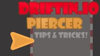 Driftin.io - Piercer Tips & Tricks!