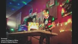 Sonseed - Jesus is my Friend (PattriK's Dance Remix)