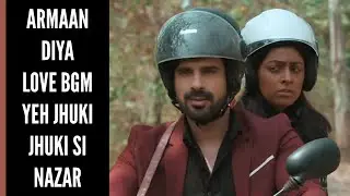 YJJSN | Armaan-Diya Love BGM | BGM From Episode 15 | Yeh Jhuki Jhuki Si Nazar | CODE NAME BADSHAH 2