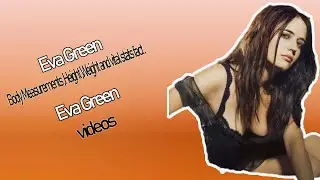 Eva Green Body Measurements ,Height ,Weight and vital stats fact .