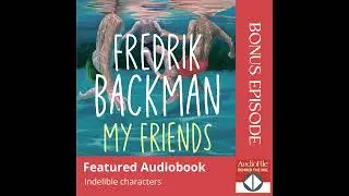 MY FRIENDS by Fredrik Backman, read by Marin Ireland
