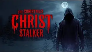 The Christmas Night Stalker.Haunted unseen stories