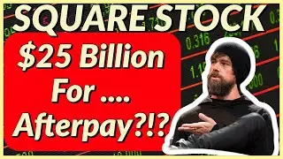 Square (SQ) Stock - $25B For Afterpay &hellip; Good For You The Shareholder? Q2 Financials